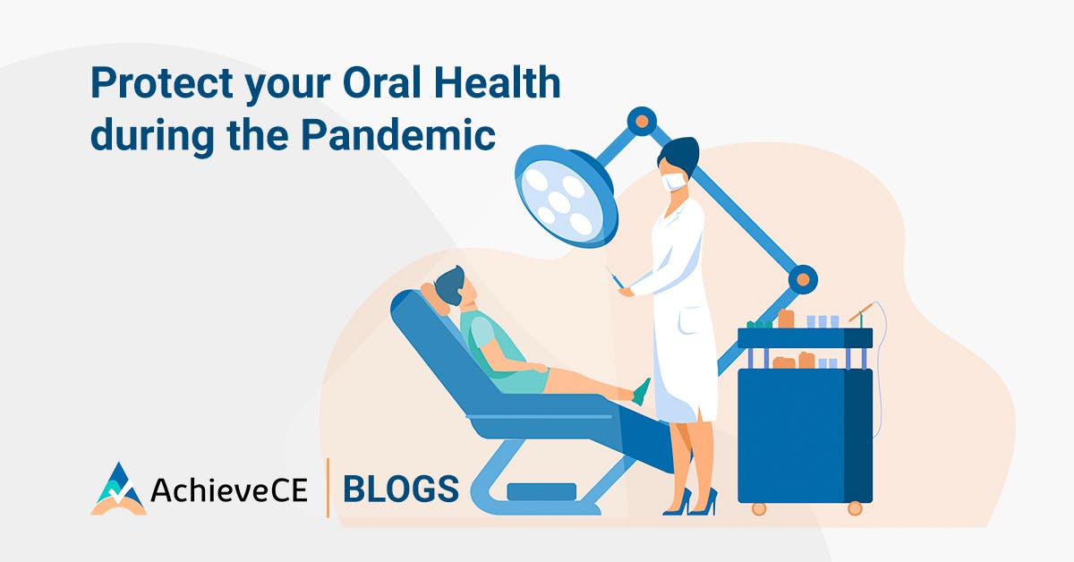 How to Protect Your Oral Health During The Pandemic