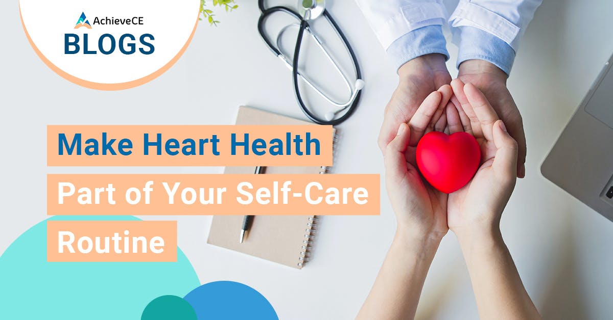 Make Heart Health Part of Your Self-Care Routine