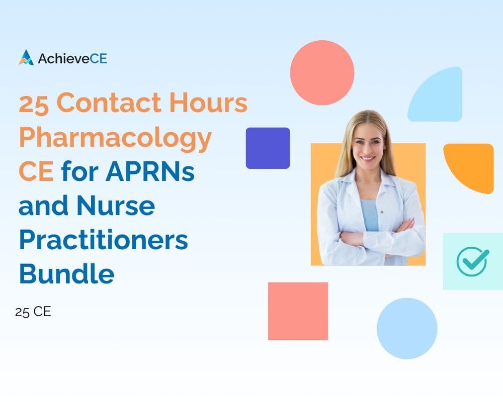 25 Contact Hour Pharmacology CE Bundle for Nurse Practitioners (ANCC)