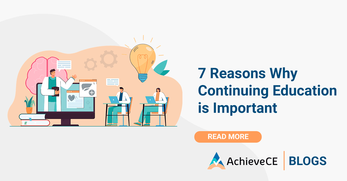 7 Reasons Why Continuing Education is Important
